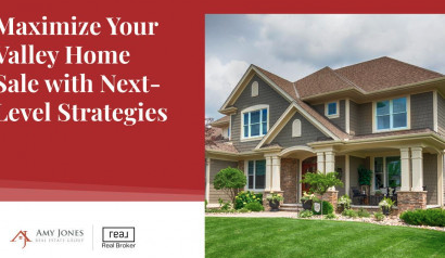 Maximize Your Valley Home Sale with Next-Level Strategies